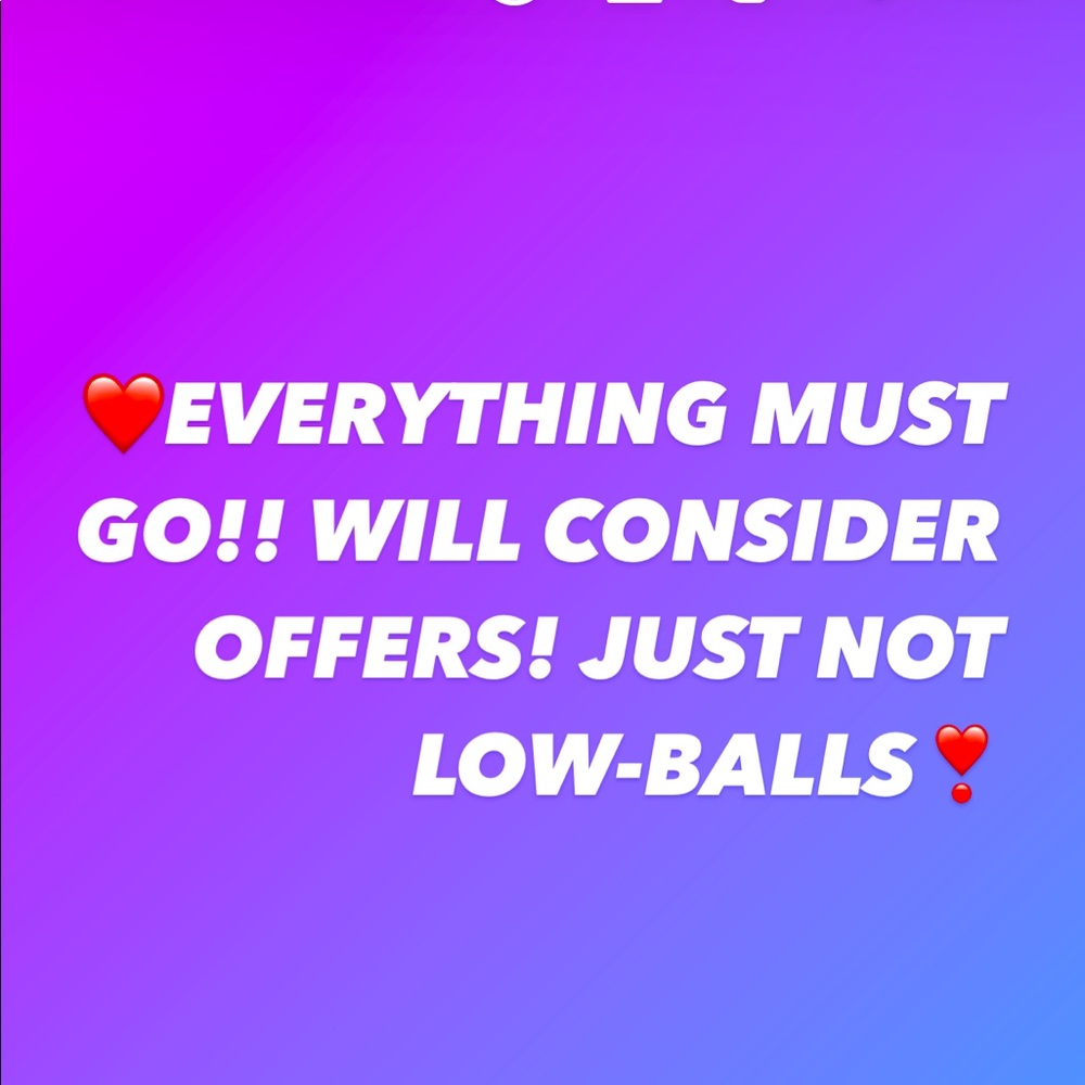 EVERYTHING MUST GO!!! 💸💸💸